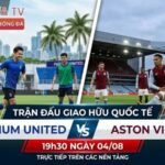 Nhận định trận đấu 19h30 ngày 4/8: Pathum United vs Aston Villa qua phong độ
